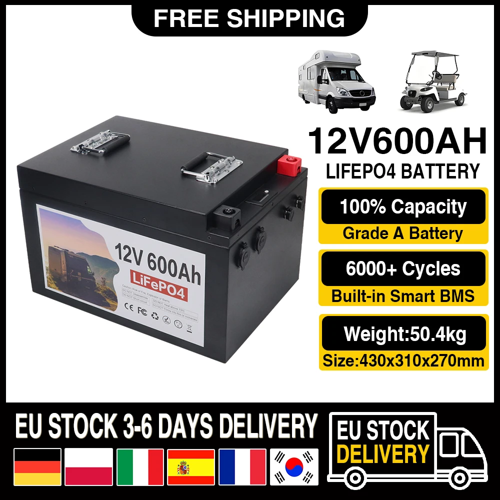 12V 600AH LiFePO4 Battery Built-in 100A BMS 6000+ Cycle Lithium Iron Phosphate Cell For Outdoor Camping Golf Cart Solar Tax Free