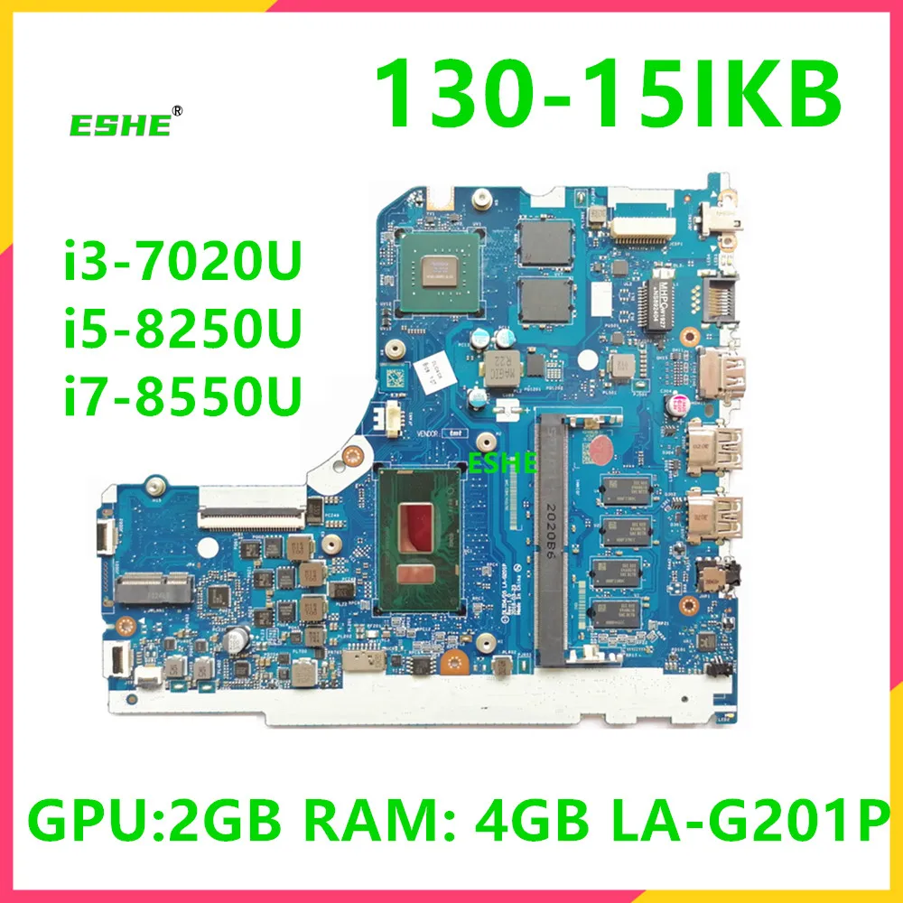 

For Lenovo ideapad 130-15IKB 330C-15IKB Laptop Motherboard With i3-7020U i5-8250U i7-8550U GPU 2G RAM 4G LA-G201P 5B20R34393