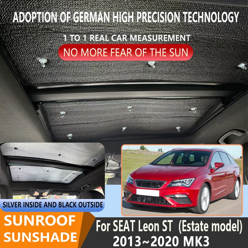 

Sunroof Insulation Roof Visor For SEAT León ST MK3 2013~2020 19 Second generation Sunshade Car Panoramic Roof Heat Shield Window