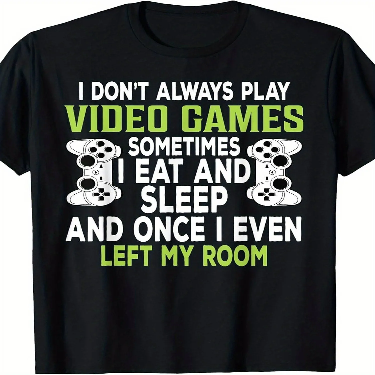 Funny I Don'T Always Play Video Games Slogan T-Shirt for Teens And Gamers, Casual Comfortable Gaming Gift Crewneck Tee with Heat Transfer Print, Perfect for Year-Round Gaming 100% cotton t shirt, Gift tshirt