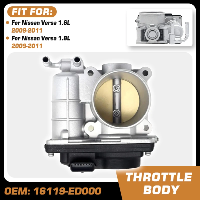 

Engine Throttle Body For Nissan Versa 1.6L 1.8L 2009 2010 2011 Throttle Valve 16119-ED000 16119-ED00A 16119-ED00B 16119-ED00C