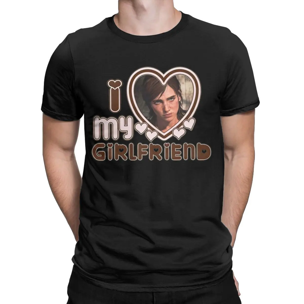 Men I Love My Girlfriend Ellie Williams T Shirt The Last Of Us Pure Cotton Tops Crazy O Neck Tee Shirt Original T-Shirts