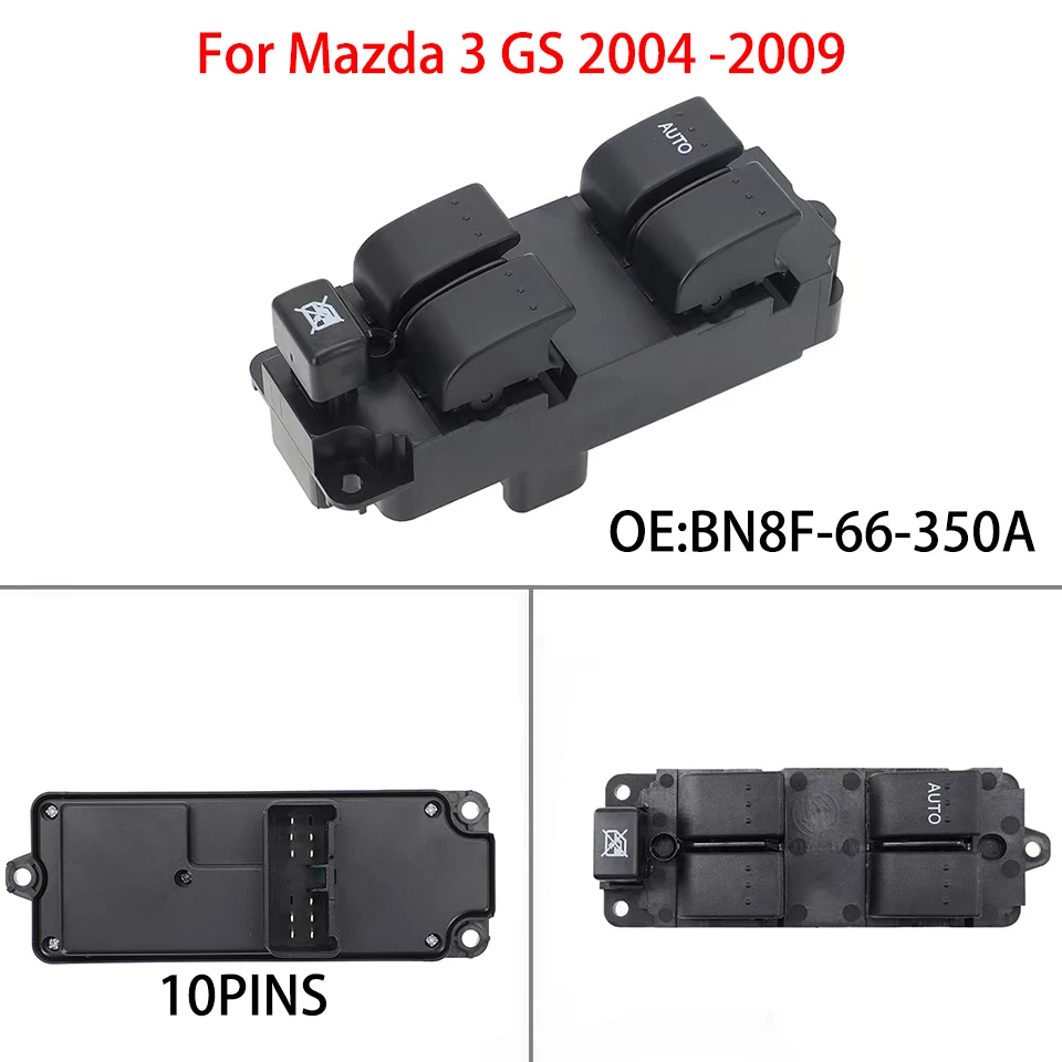 

BN8F-66-350A For Mazda 3 GS 2004 -2009 10 stitches Car glass lift switch Electric window switch controller BN8F66350A