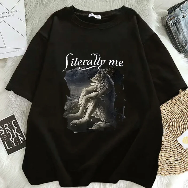 

Funny Women's T-shirt Sitting Wolf Literally Me T-shirt Meme Casual Short Sleeved Hip Hop Retro T-shirt Men Women Goth
