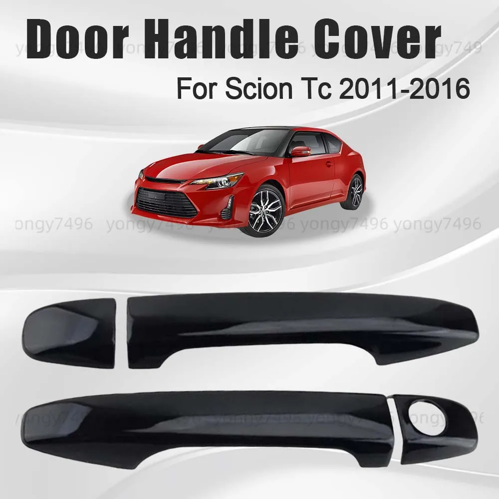 

Car Upgrade Glossy Black Door Handle Cover For Scion Tc 2011 2012 2013 2014 2015 2016 Cars Accessories Decoration Stickers