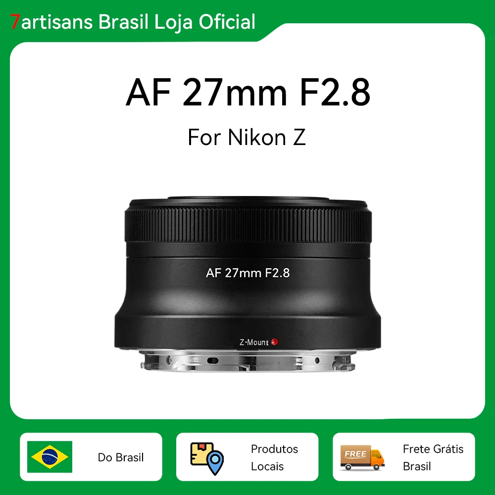 【 Do Brasil 】7artisans AF 27mm F2.8 APS-C AutoFocus STM Lente Prime de grande abertura para câmeras sem espelho Sony E Nikon Z Z50 ZFC Z30 Z5 Z6 Z6II Z7 Z7II Z9