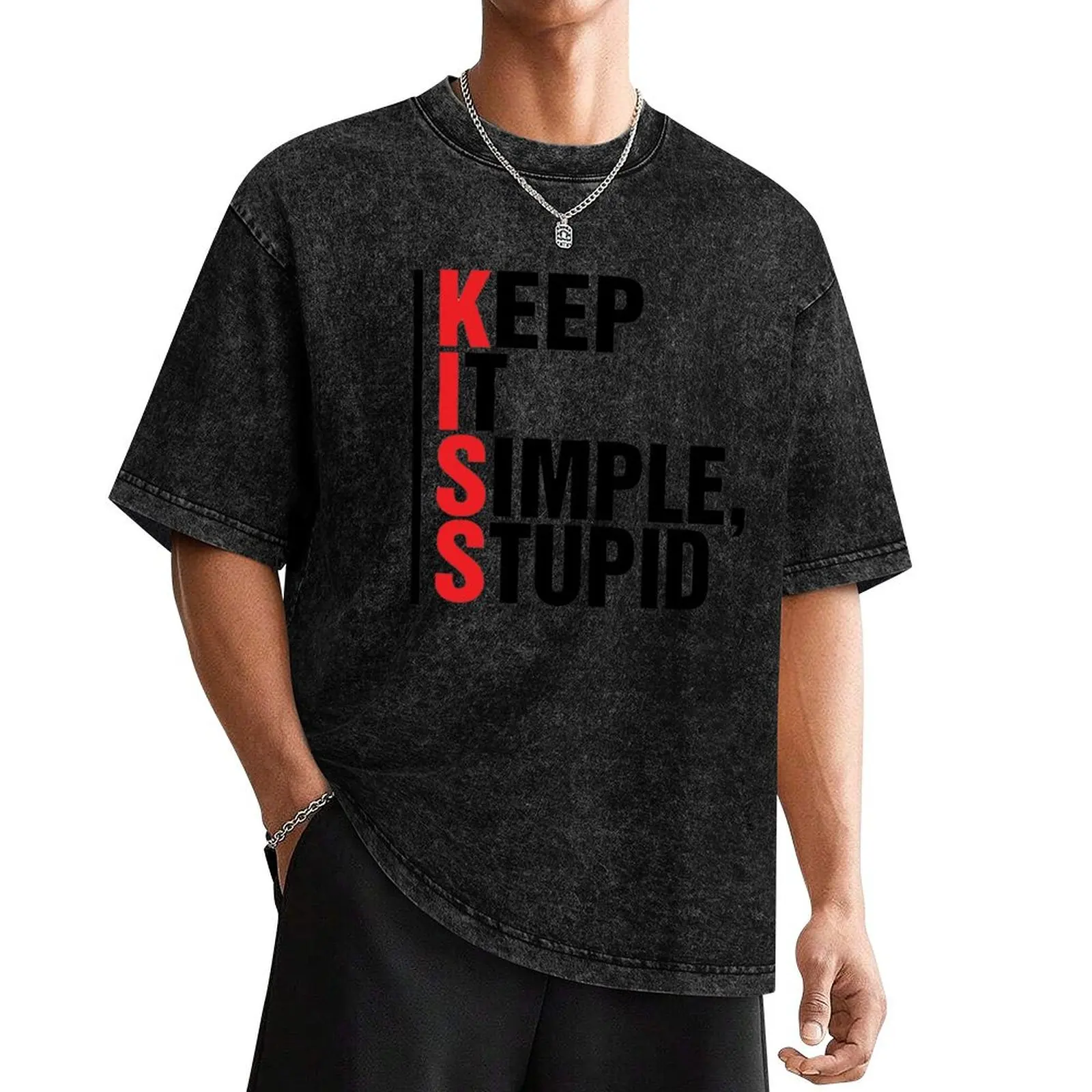 

THE KISS PRINCIPLE KEEP IT SIMPLE. STUPID T-Shirt tshirts personalised anime figures valentines clothes designer t shirt men