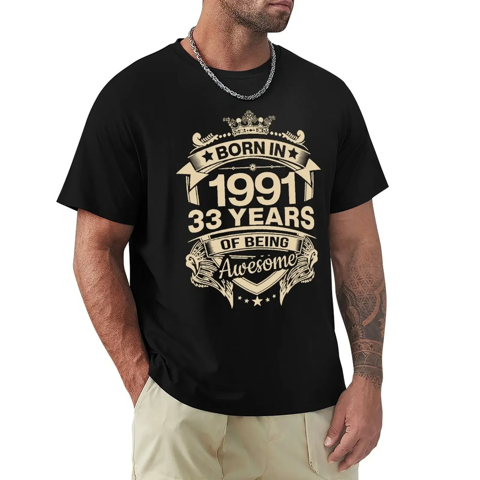 Born In 1991 33 Years Of Being Awesome 33th Birthday Gift TShirt 100% Cotton Graphics Tshirt Tops Harajuku Short Sleeve T-shirt