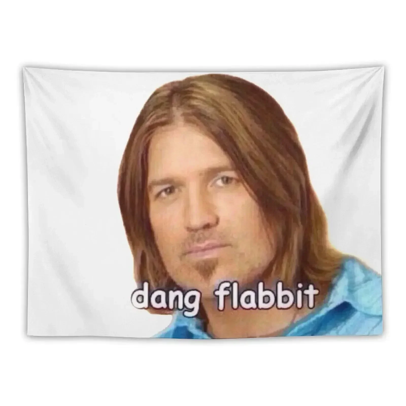 Dang Flabbit Billy Ray Cyrus Sticker Tapestry Home Decorating Bedroom Decor Custom Room Decorations Aesthetics Tapestry