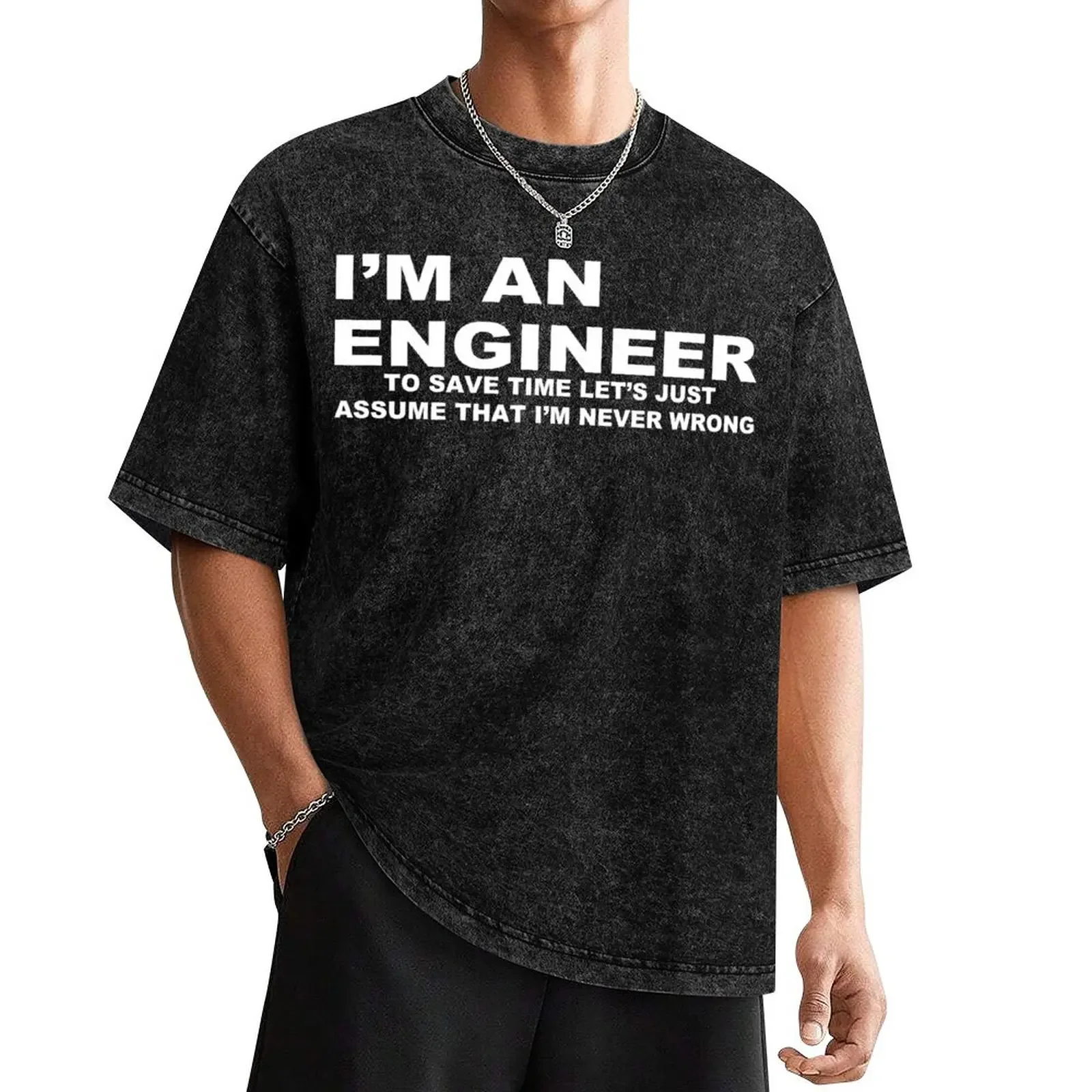 Я инженер, чтобы сэкономить время, давайте просто предположим, что я никогда не ошибаюсь, забавная уродливая футболка Nerd, потрясающая Мужская футболка