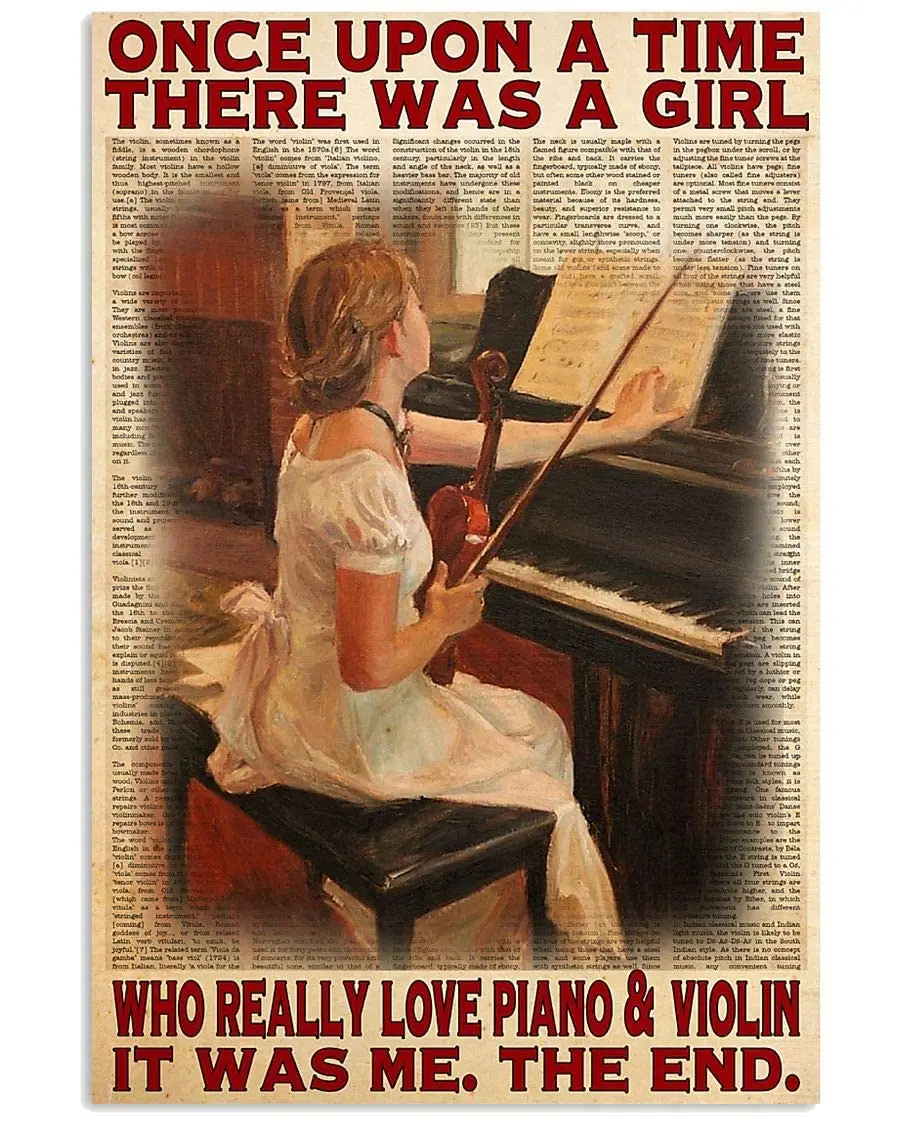 

Once Upon A Time There Was A Girl Who Really Loved Piano And Violin It Was Me Poster Vintage metal Hanging Plaque Home Bar Club