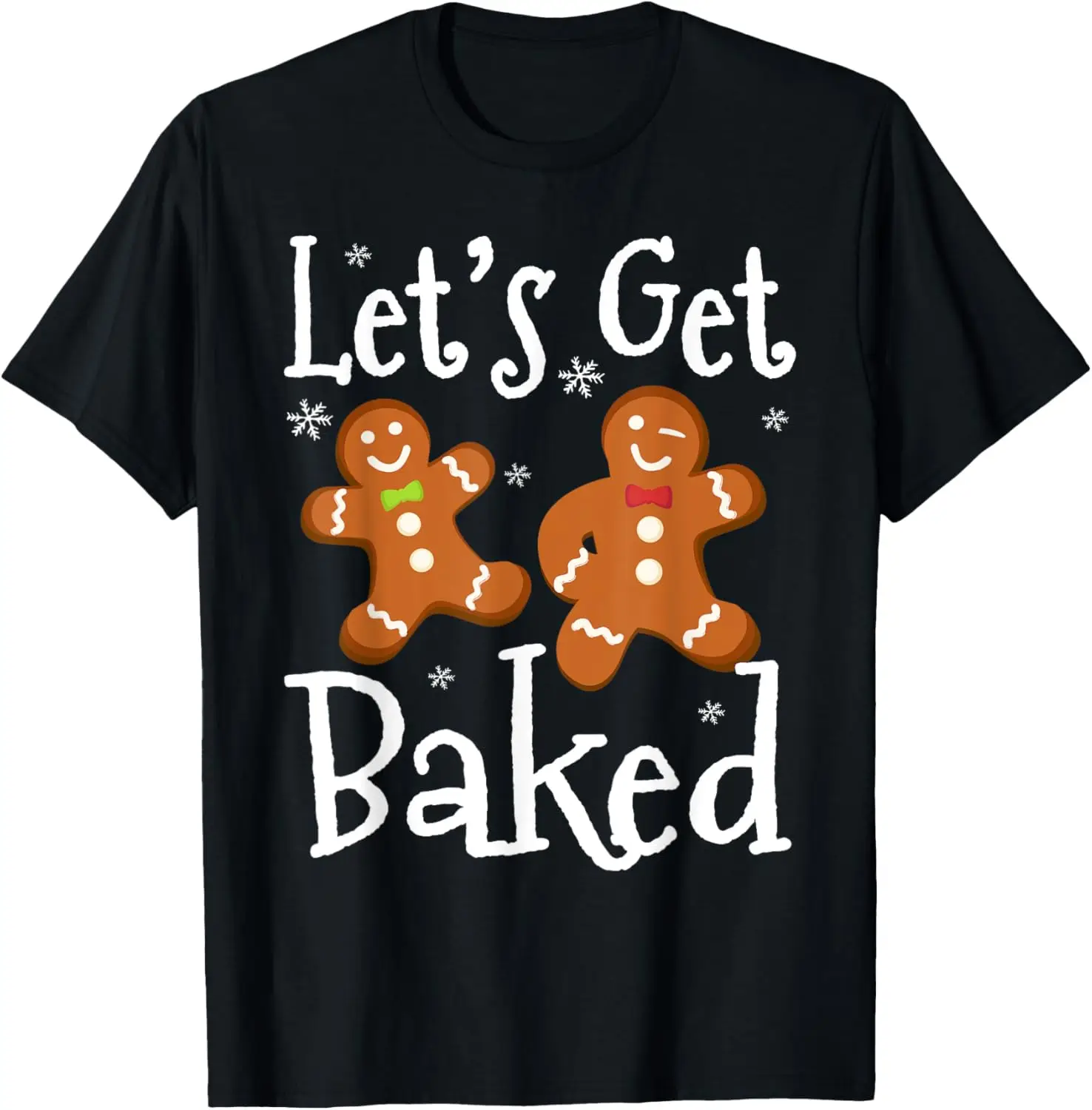 Let's Get Baked Cookie Baking Team Gingerbread Christmas T-Shirt