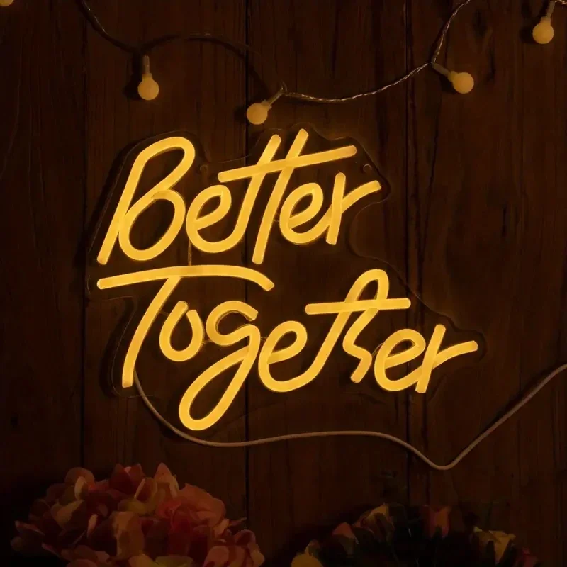 Better Together Neon Sign for Wall Decor,USB Powered Led Sign, Reusable Better Together Light Up Sign for Engagement Party