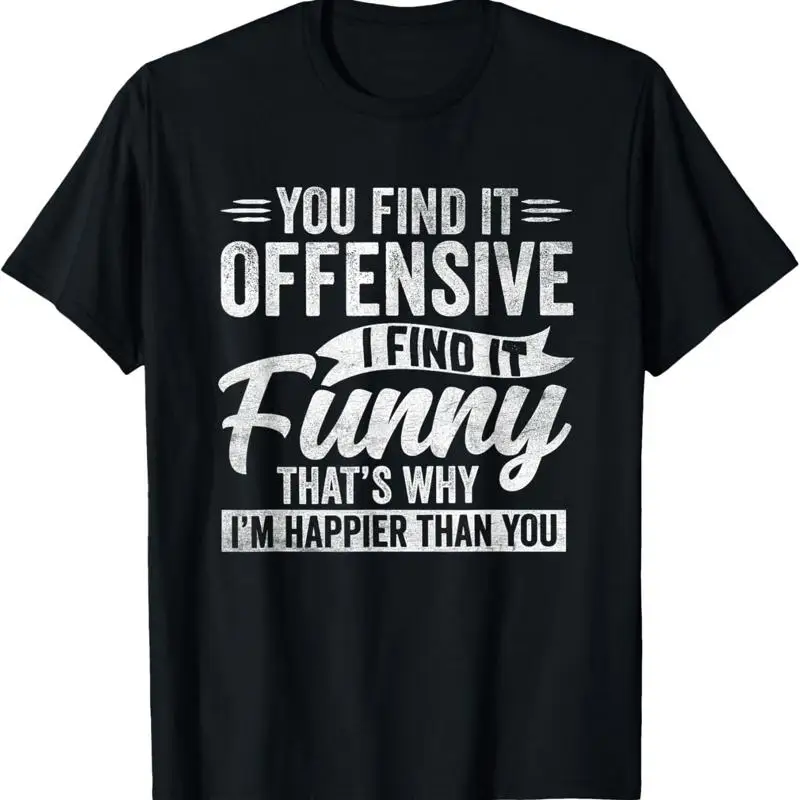 

Funny Adult Humor Sarcastic Offensive Happy Feeling Quote T Shirt