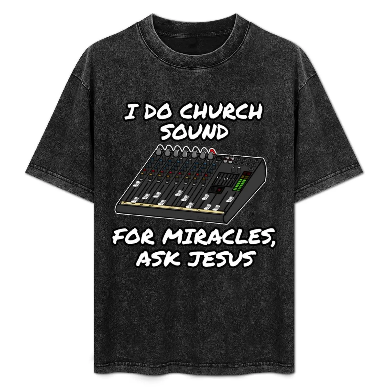 T-shirt I Do Church Sound For Miracles Ask Jesus, grande taille, décontracté, pour l'extérieur