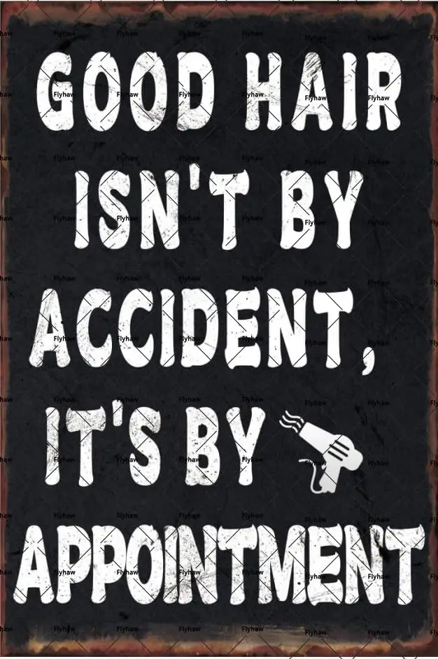 GOOD HAIR ISNT BY ACCIDENT, ITS BY APPOINTMENT METAL TIN SIGN Barbershop Decor Tin Signs Hair Salon Decor salon decor tin poster