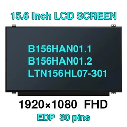 B156HAN01.1 fit B156HAN01.2 B156HAN06.1 B156HAN04.1 B156HAN04.0 LTN156HL07-301 LTN156HL01 LTN156HL02 301 IPS 1920*1080 30pin EDP