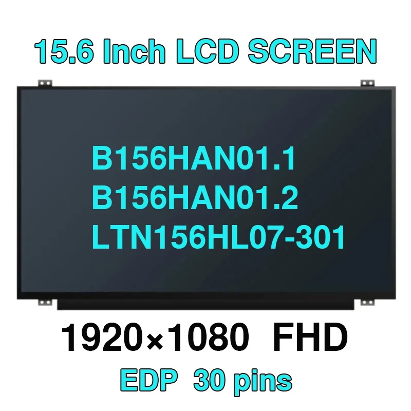 B156HAN01.1 fit B156HAN01.2 B156HAN06.1 B156HAN04.1 B156HAN04.0 LTN156HL07-301 LTN156HL01 LTN156HL02 301 IPS 1920*1080 30pin EDP