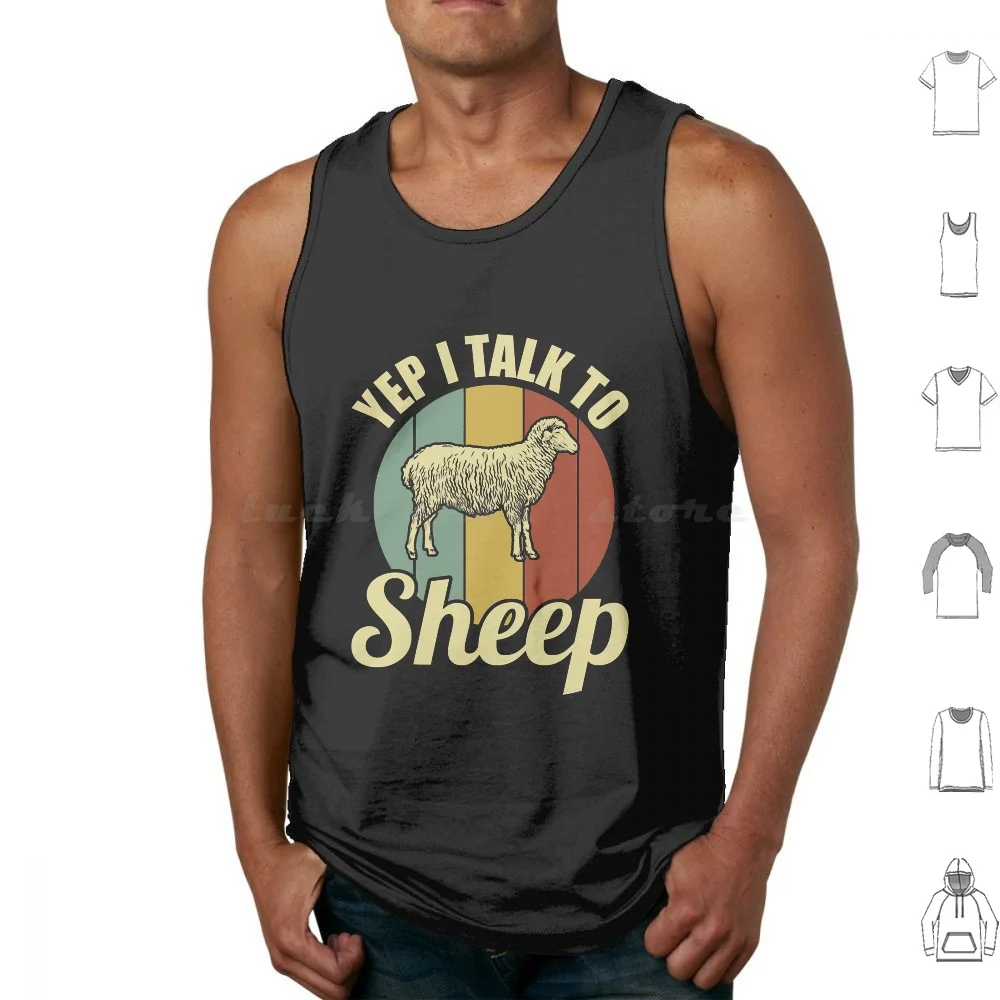 Yep I Talk To Sheep Funny Farmer Tank Tops Vest Sleeveless I Talk To Sheep Talk To Sheep Sheep Sheep Lover Funny Sheep Sheep