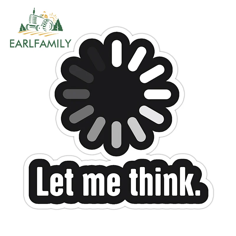 EARLFAMILY interesting sign picture Car Stickers let me think creative Decals simple artstic style Caravan Door Protector