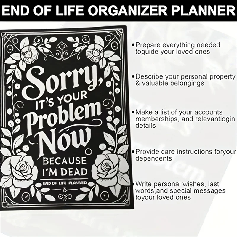 A76F-End Of Life Planner: Sorry, It's Your Problem Now, Because I'm Dead, End Of Life Meaningful Wire-O Notebook Planner