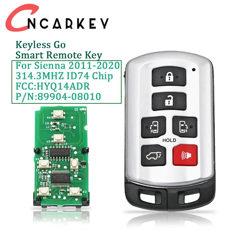 

HQY14ADR For Toyota Sienna Key 2011-2020 6 Buttons Smart Remote Car Key P/N:89904-08010 Keyless Go Freque 314.3MHZ Chip ID74