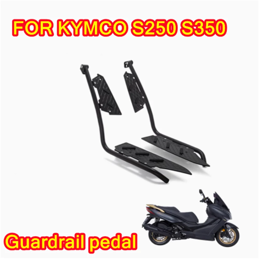 

For KYMCO S250 S350 anti fall bar foot pedal modification ST250 bumper