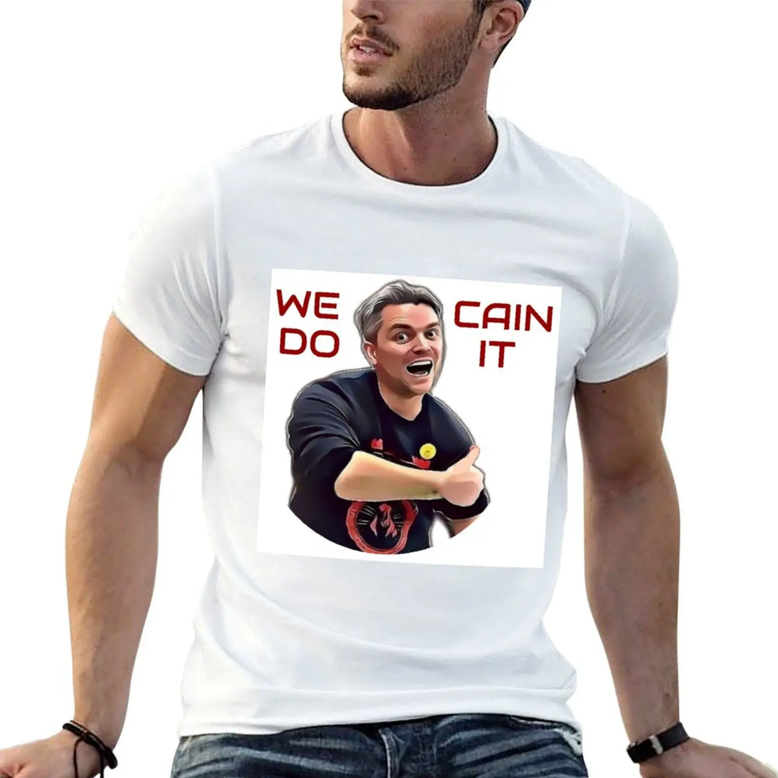 WE CAIN DO IT T-Shirt t shirt man cotton funny t shirts cotton man t shirts cotton T-shirt