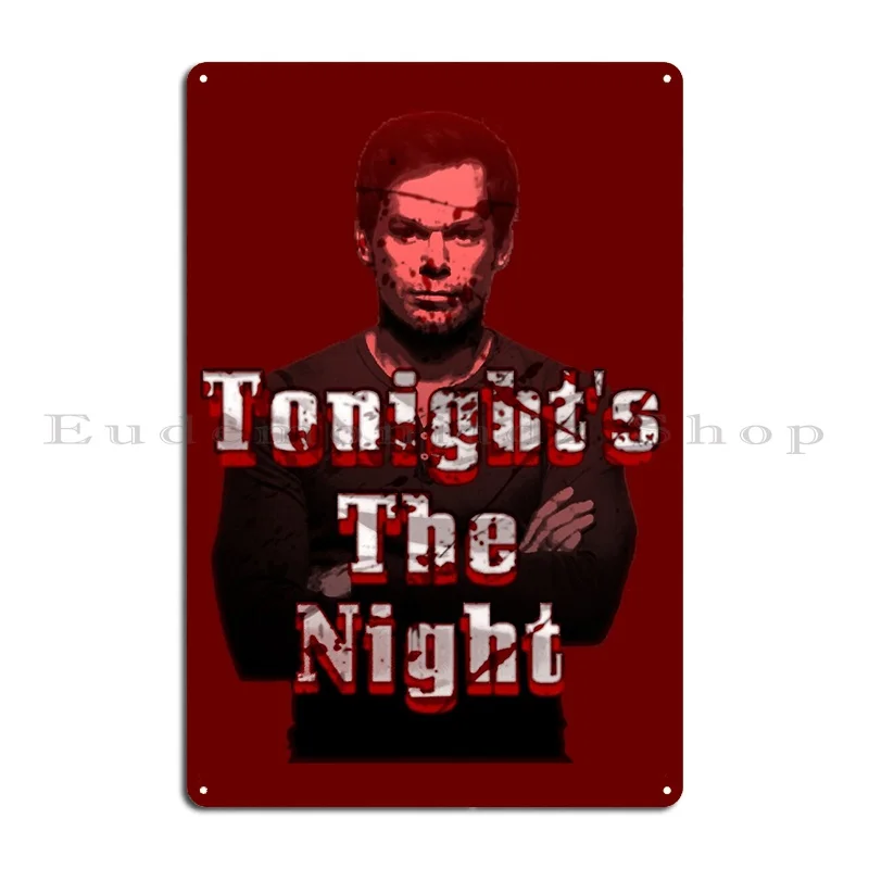 ملصق Dexter Morgan Tonight S The Night المعدني الكلاسيكي للحفلات والمطبخ والحانة