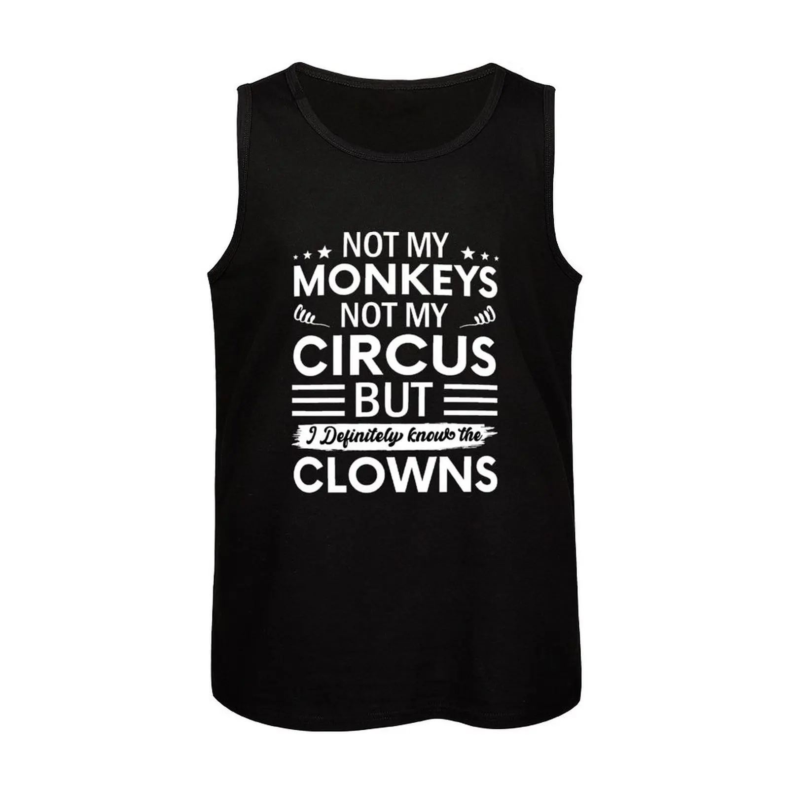 Camiseta sin mangas para hombre, camisa sin mangas con estampado de "Not my Circus", not my Monkeys But I know for the Clowns, ideal para gimnasio