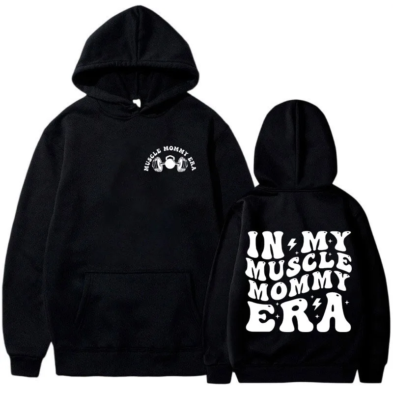 

In My Muscle Mommy Era Hoodies Men's Women's Funny Gifts for Gym Lovers Print Sweatshirts Winter Fashion Fleece Hooded Pullover