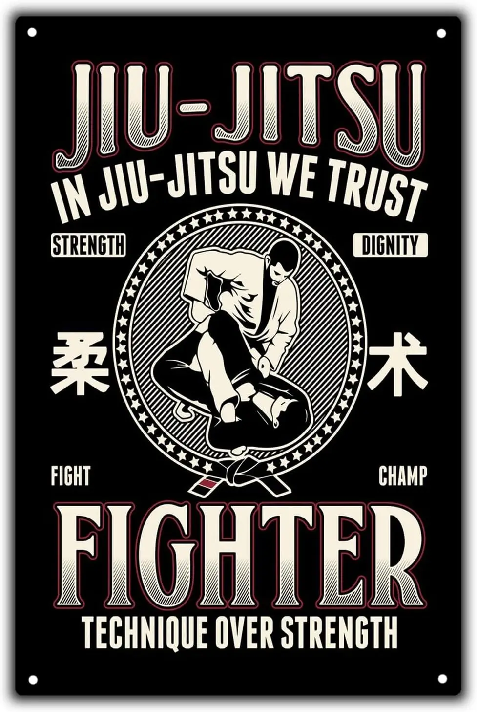 In Jiu-Jitsu We Trust Fighter Technique Over Strength House Decoration Tin Sign Funny Quote Wall Art Sign Metal Poster Jiu- sign