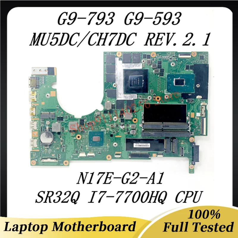 

MU5DC/CH7DC REV.2.1 Mainboard For Acer G9-593 G9-793 N17E-G2-A1 Laptop Motherboard With SR32Q I7-7700HQ CPU 100% Working Well