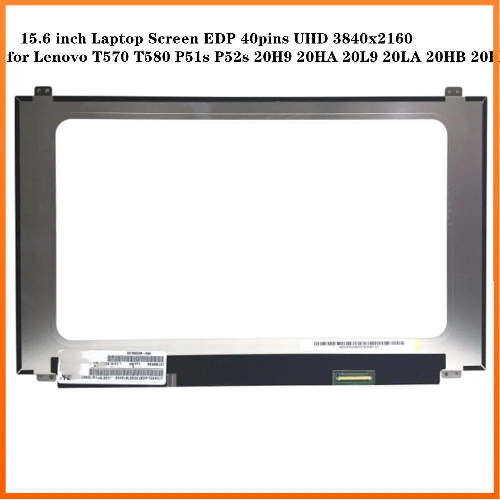 

15.6 inch LCD Screen Panel for Lenovo T570 T580 P51s P52s 20H9 20HA 20L9 20LA 20HB 20HC IPS EDP 40pins UHD 3840x2160 72% NTSC