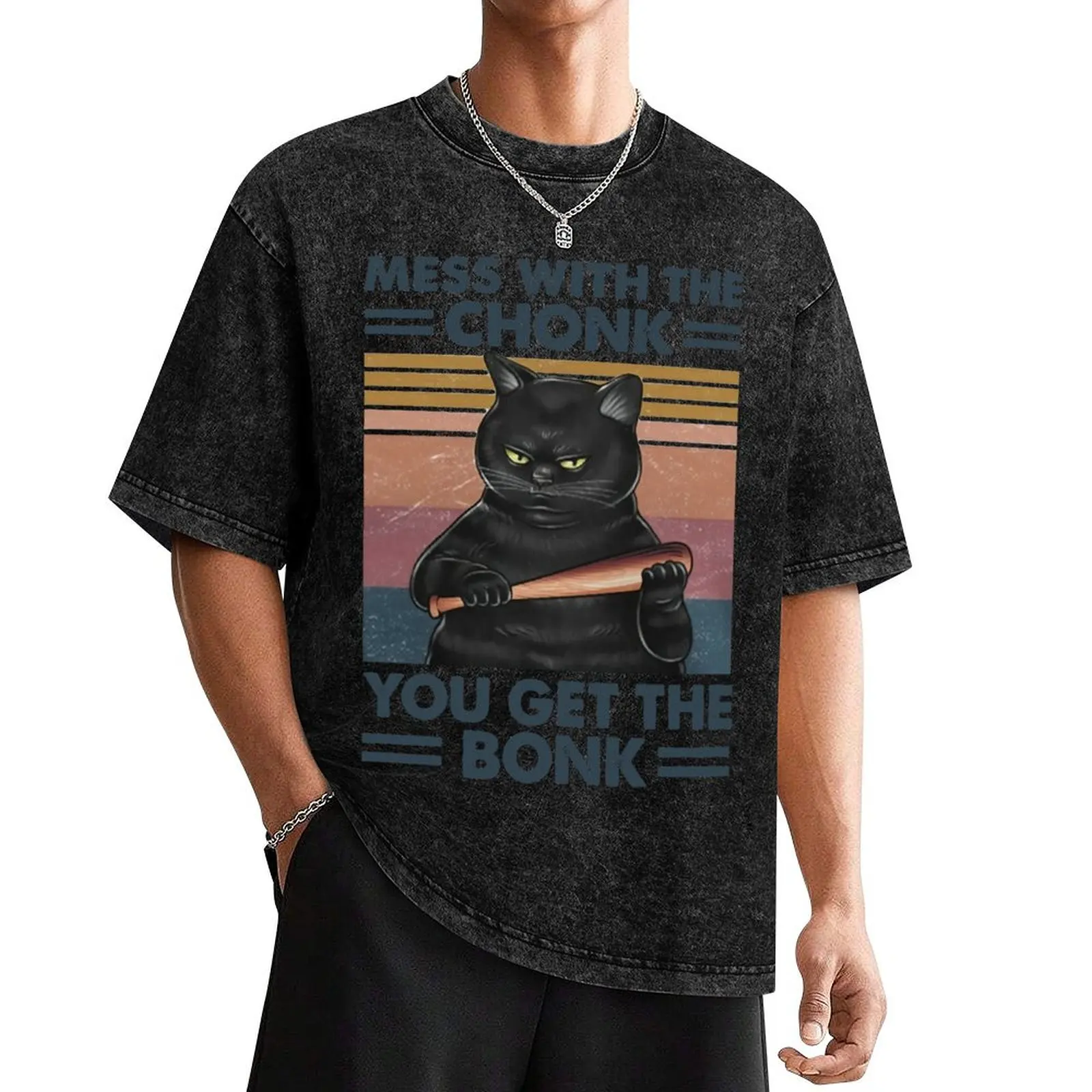 Mess with the chonk You get the bonk T-Shirt oversized t shirt T-shirts man mens funny t shirts