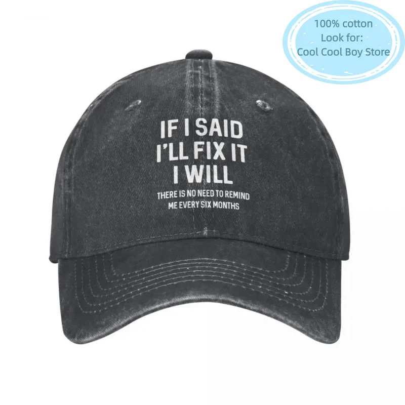 If I Said I'll Fix It I Will Funny Handyman Mechanic Washed Cotton Baseball Cap Snapback Hat Dad Cap Summer Autumn Casquette