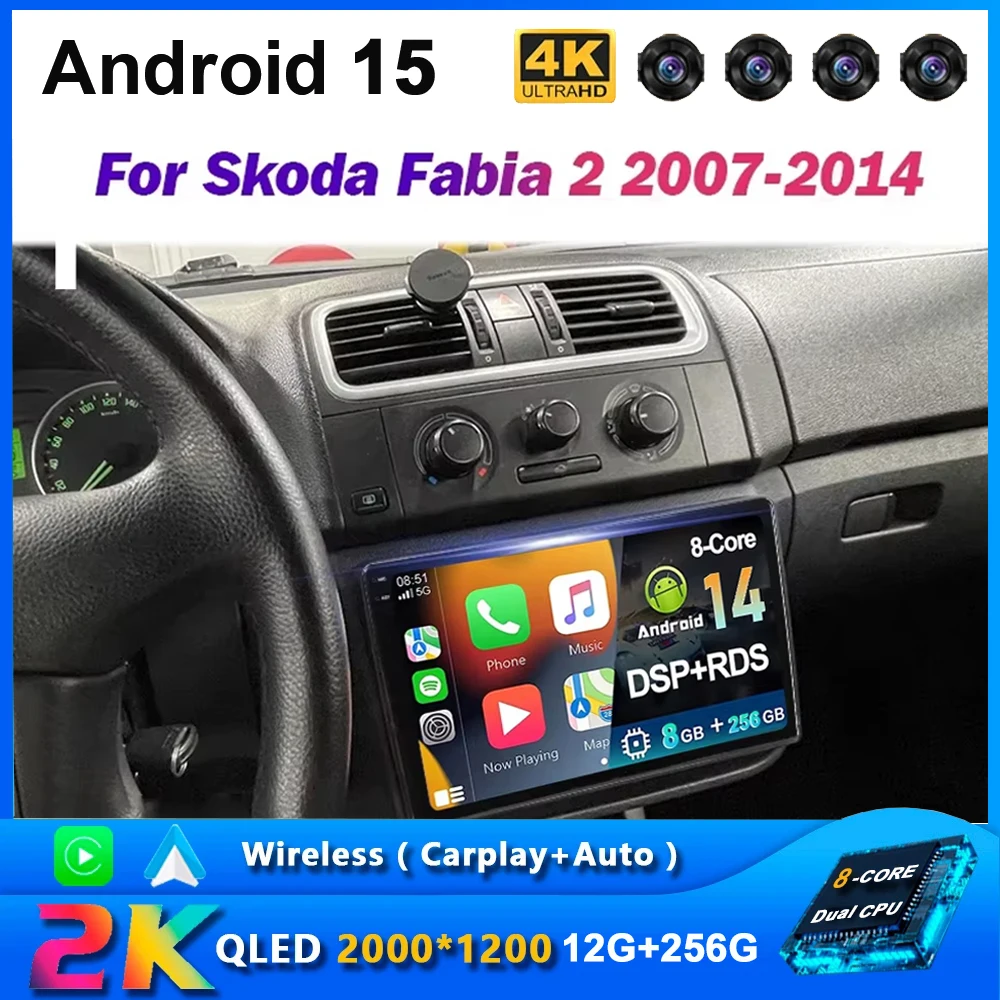 

For Skoda Fabia 2 2007 - 2014 Android 15 Car Radio Intelligent System Multimedia Video Player Head Unit Navigation GPS 4G