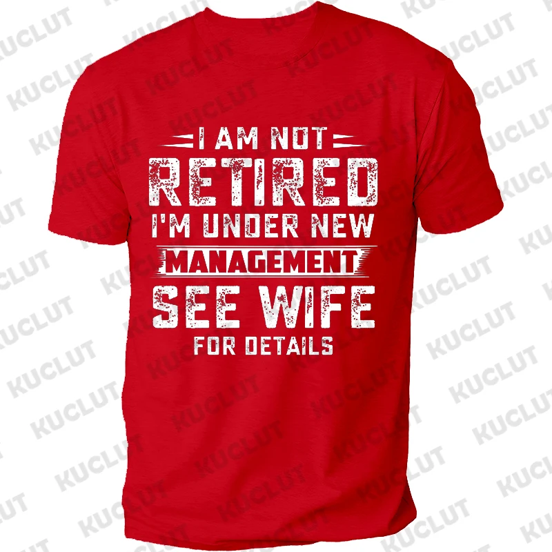 Husband T-shirts T Shirt Not Retired Graphic Shirts Casual Short Sleeved Black Male Tee O-neck T-shirts Dad Birthday Gift Tops