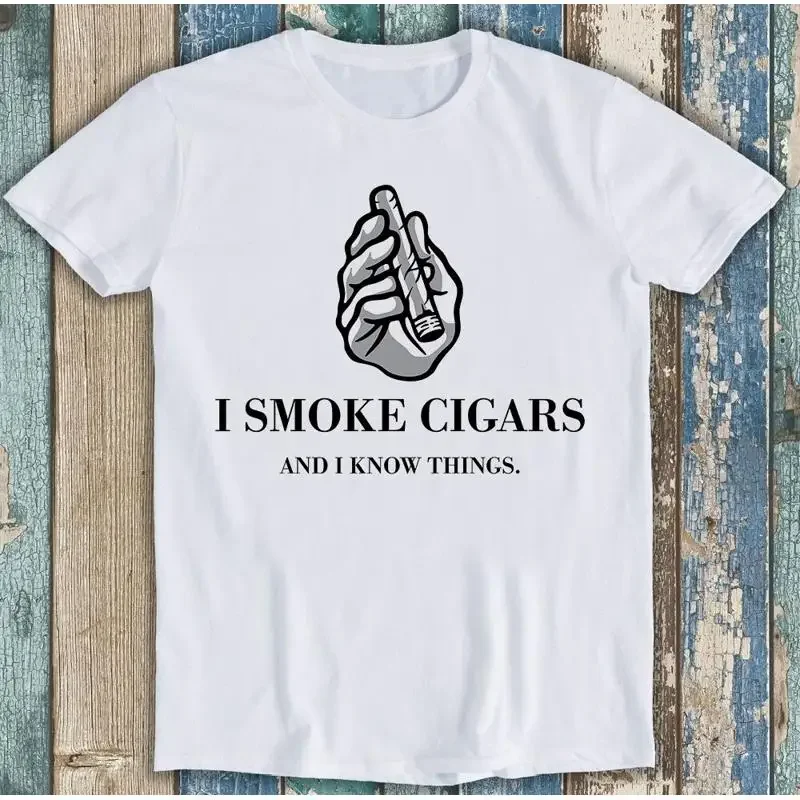 I Smoke Cigars And Know Things Meme Best Seller Funny T Shirt M1656