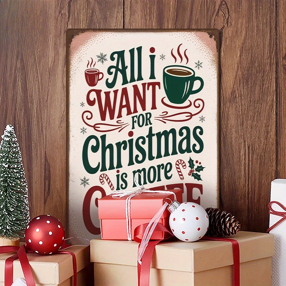 1pc of Vintage Metal aluminum Sign for Christmas, Expressing That All I Desire for Christmas Is Additional Coffee, Suitable