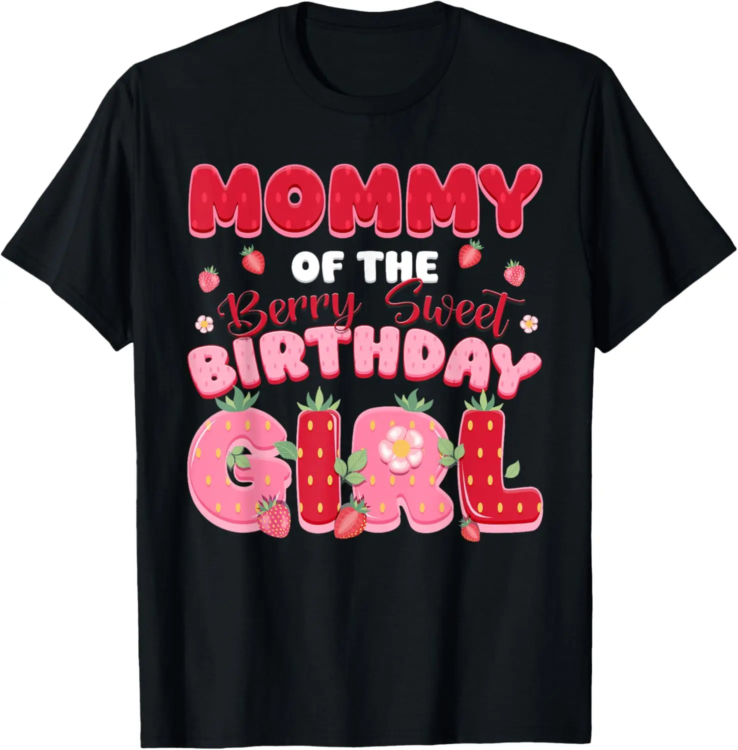 Mom Dad Mommy Birthday Girl Berry First Strawberry Family T-Shirt