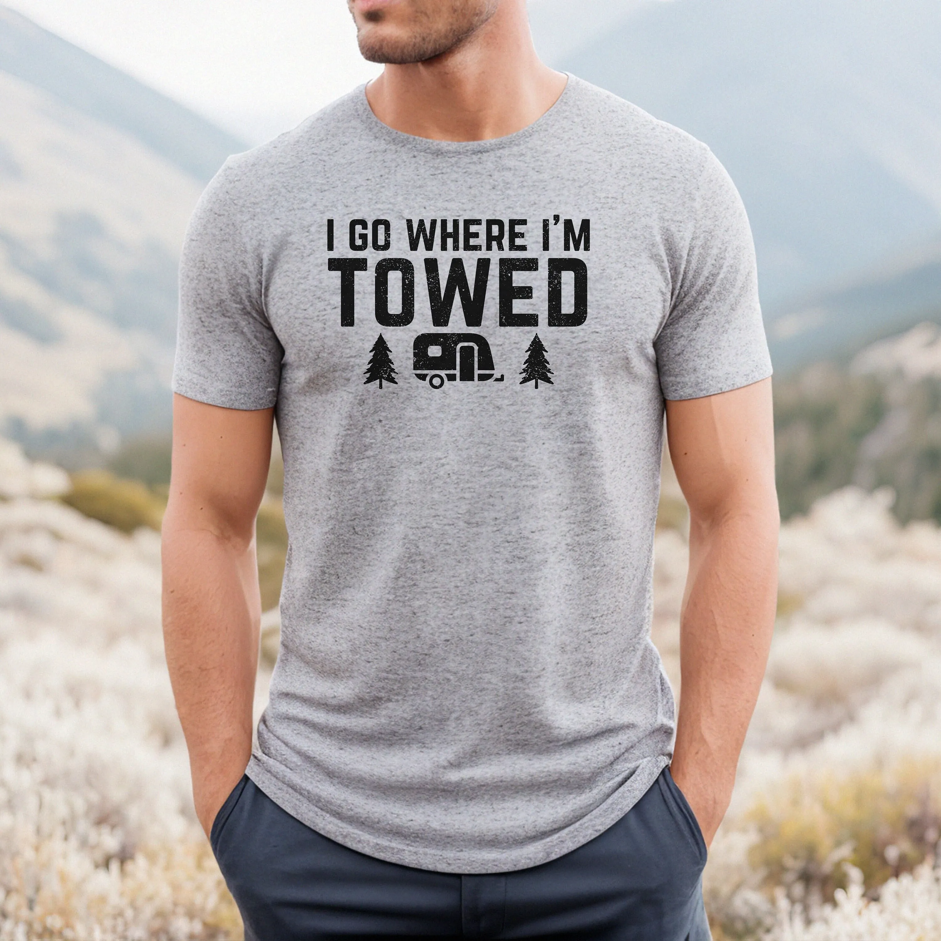 I Go Where I'M Towed Rv Shirt T For Men Trip Life Funny Camping Hookup King