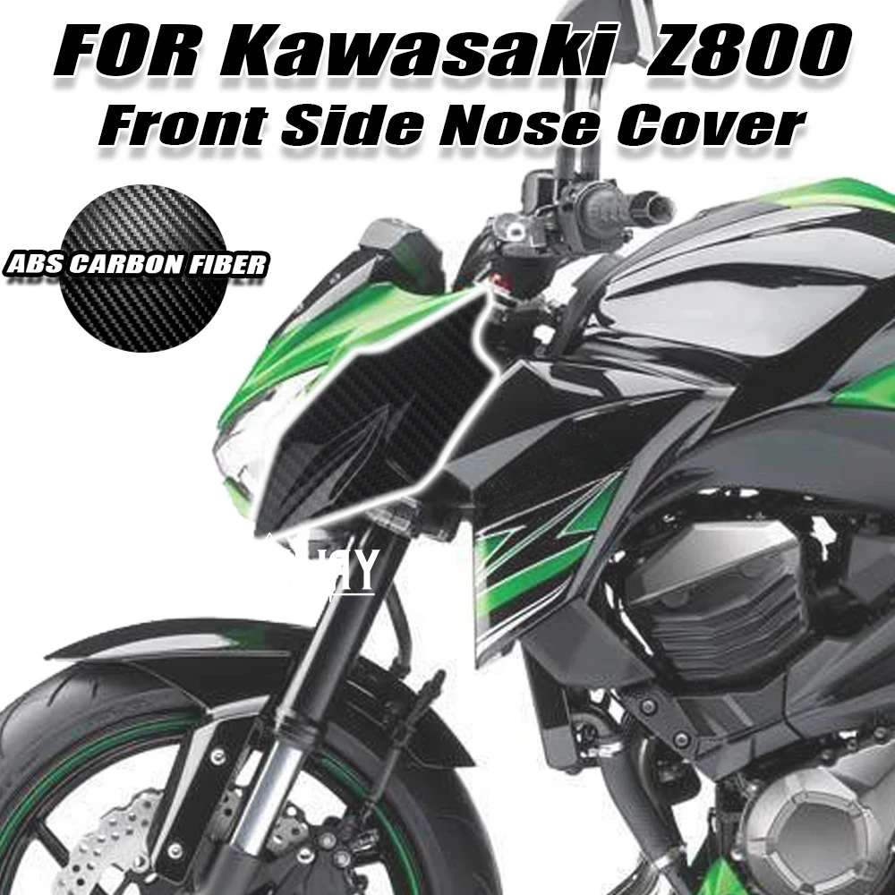 

Fit for Kawasaki Z800 2013 -2018 Carbon Fiber Color Front Side Nose Headlight Cover Fairing Motorcycle Motorcycle accessories