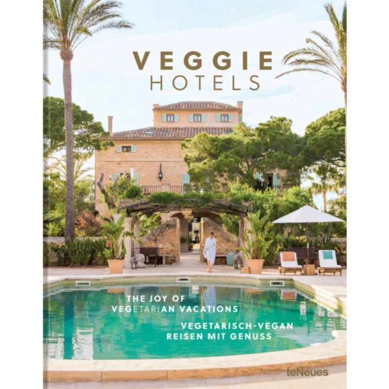 

Veggie Hotels The Joy Of Vegetarian Vacations TeNeues Verlag TeNeues Publishing UK Ltd 9783961713141 Book