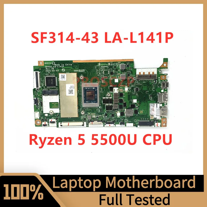 

GH4UZ LA-L141P Mainboard For Acer SF314-43 Laptop Motherboard With Ryzen 5 5500U CPU 100% Full Tested Working Well