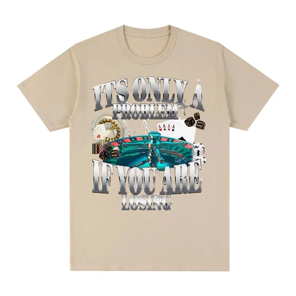 إنه مشكلة فقط إذا كنت تفقد مضحك القمار الجرافيك تي شيرت النساء الملابس خمر كم تي شيرت بلايز