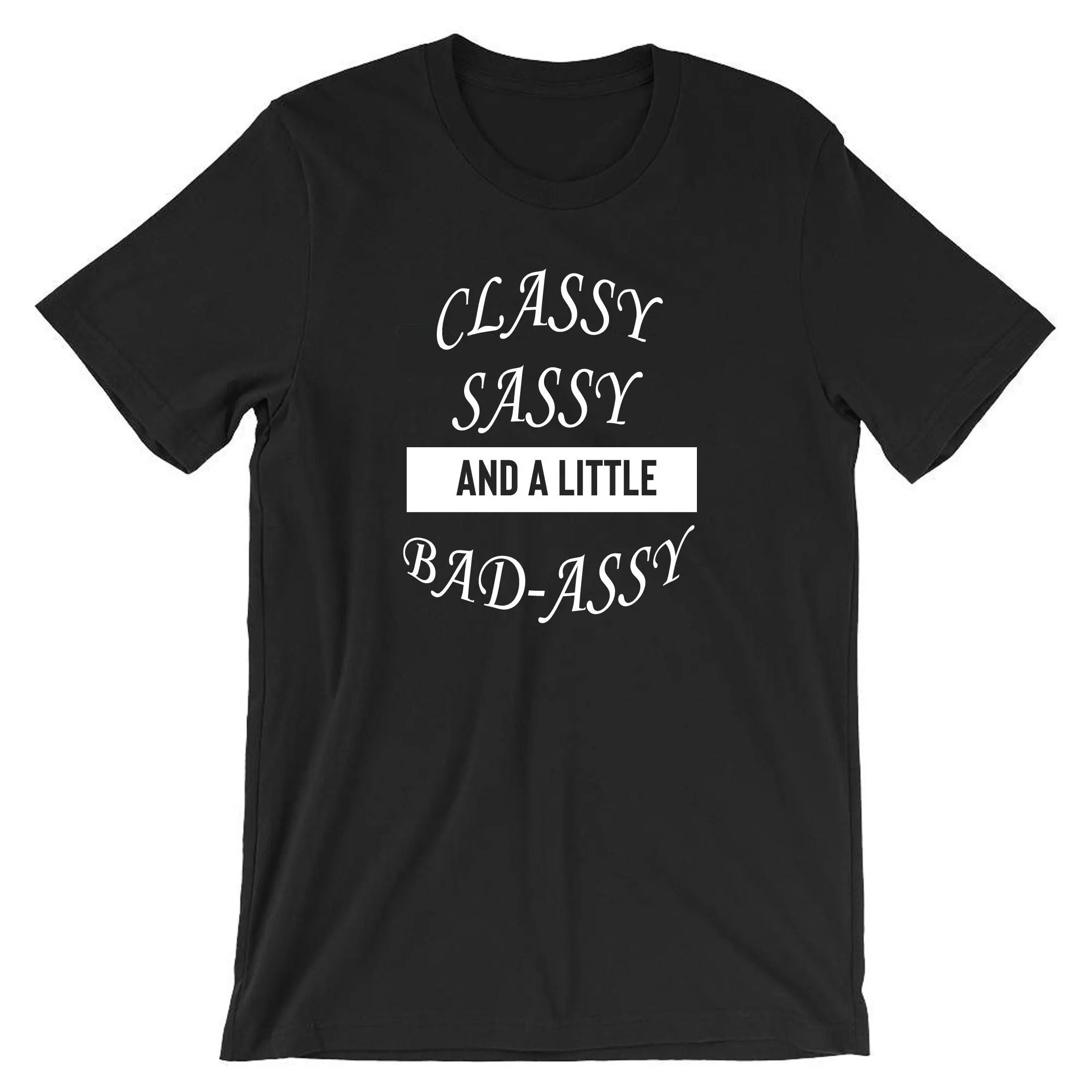 Classy sassy and a little bit bad assy funny T Shirt tee joke for gf birthday present valentines xmas top