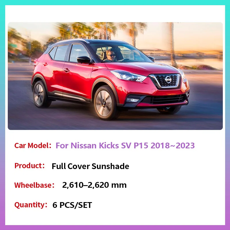 

Full Coverage Sunshades for Nissan Kicks SV P15 E-Power 2018~2023 Sun Windshield Curtain Front Windows Visor Mat Car Accessories