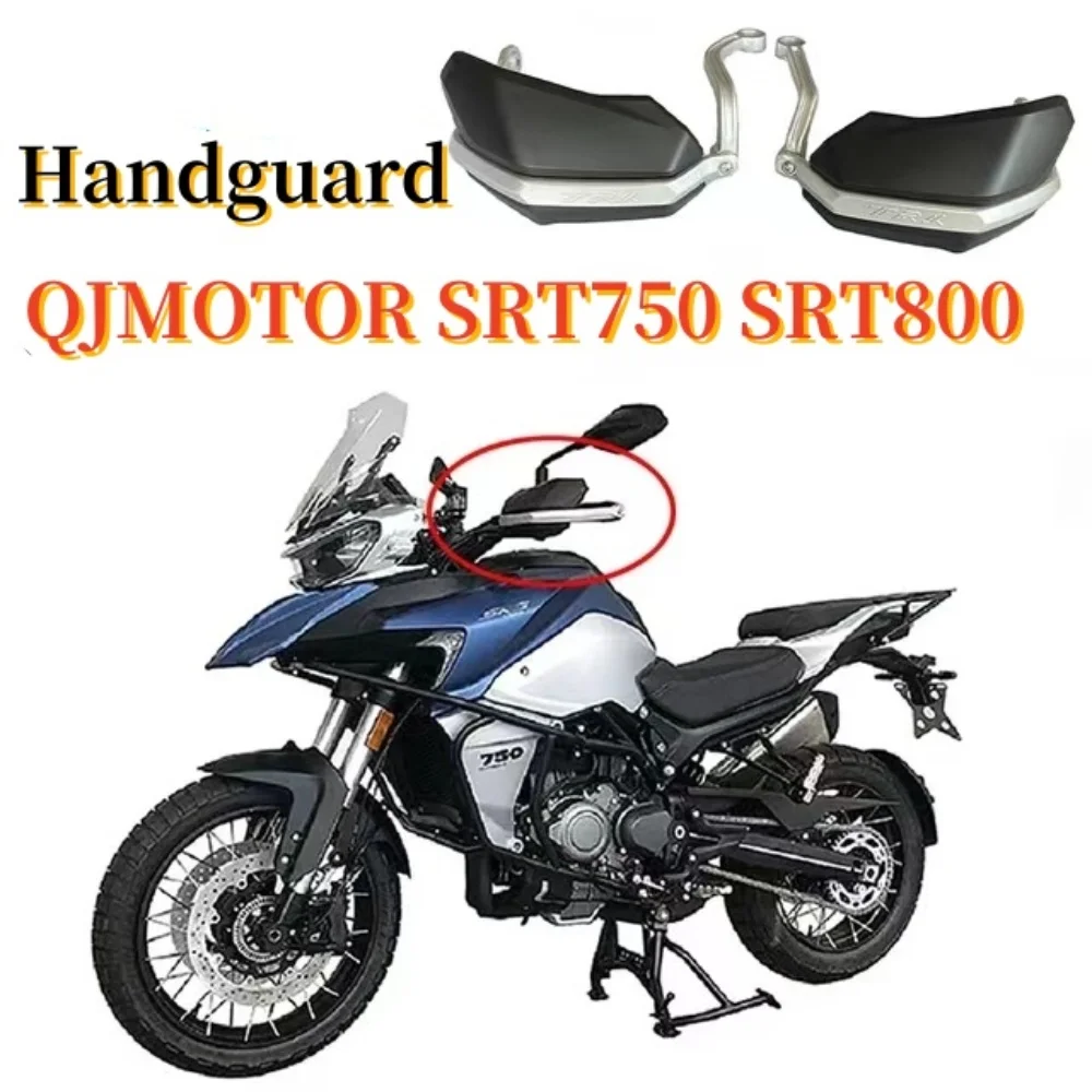 NEW Fit QJMOTOR SRT750 SRT800 QJ SRT 750 SRT 800 Motorcycle Accessories Left And Right Hand Guards Aluminum Alloy Original