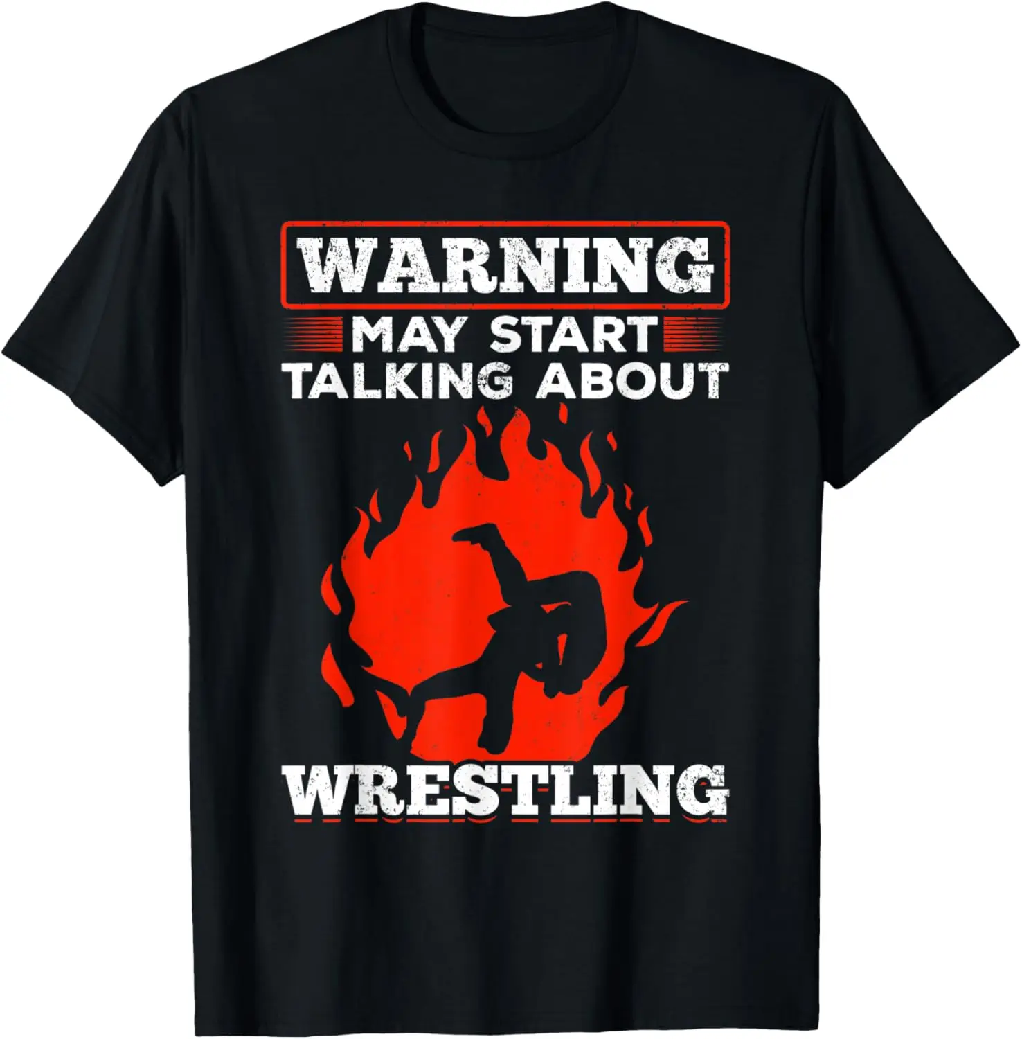 Wrestler I Warning May start talking about Wrestling T-Shirt